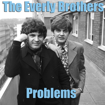 The Everly Brothers - Problems