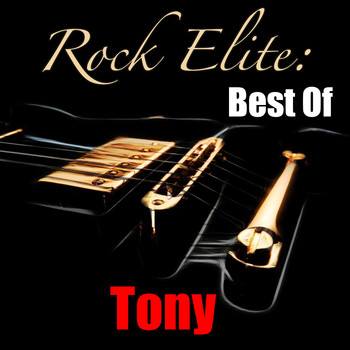 Tony - Rock Elite: Best Of Tony