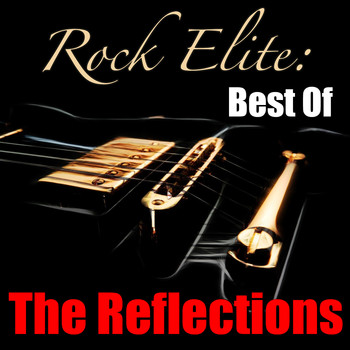 The Reflections - Rock Elite: Best Of The Reflections