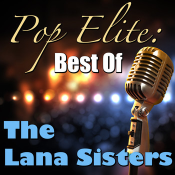 The Lana Sisters - Pop Elite: Best Of The Lana Sisters