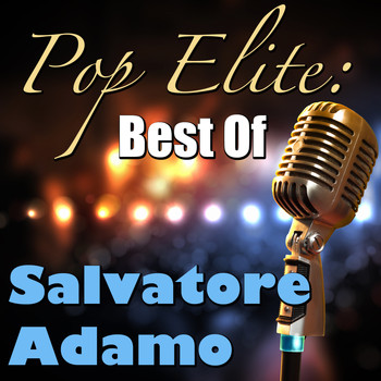 Salvatore Adamo - Pop Elite: Best Of Salvatore Adamo