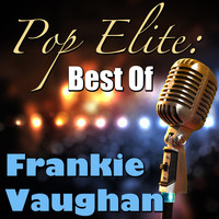 Frankie Vaughan - Pop Elite: Best Of Frankie Vaughan