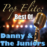 Danny & The Juniors - Pop Elite: Best Of Danny & The Juniors