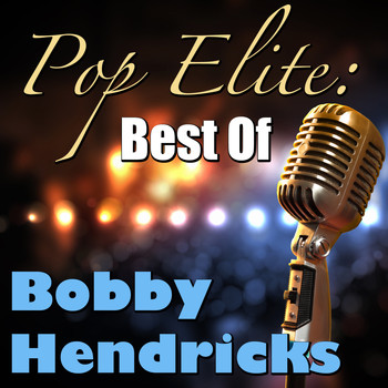 Bobby Hendricks - Pop Elite: Best Of Bobby Hendricks