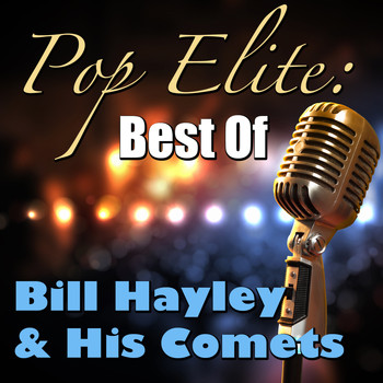 Bill Haley & His Comets - Pop Elite: Best Of Bill Haley & His Comets