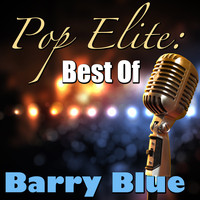 Barry Blue - Pop Elite: Best Of Barry Blue