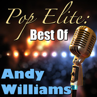 Andy Williams - Pop Elite: Best Of Andy Williams