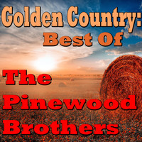 The Pinewood Brothers - Golden Country: Best Of The Pinewood Brothers