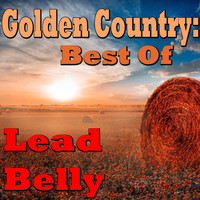 Lead Belly - Golden Country: Best Of Lead Belly
