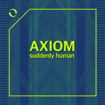 Axiom - Suddenly Human