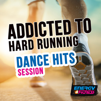 Various Artists - Addicted to Hard Running Dance Hits Session