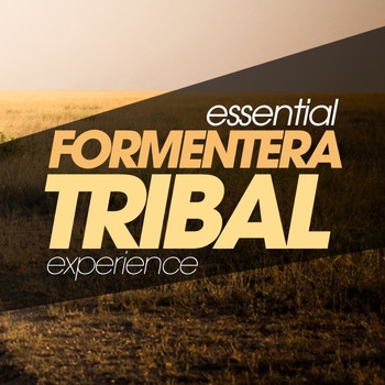 Various Artists - Essential Formentera Tribal Experience