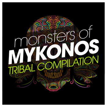 Various Artists - Monsters of Mykonos Tribal Compilation