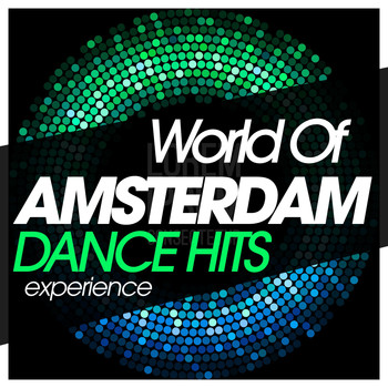 Various Artists - World of Amsterdam Dance Hits Experience