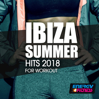 Various Artists - Ibiza Summer Hits 2018 for Workout (15 Tracks Non-Stop Mixed Compilation for Fitness & Workout - 132 BPM)