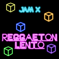 Jam X - Reggaeton Lento