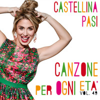 Castellina-Pasi - Canzone per ogni età, Vol. 49