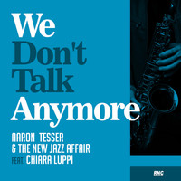 Aaron Tesser & The New Jazz Affair - We Don't Talk Anymore