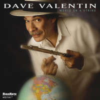 Dave Valentin - World on a String