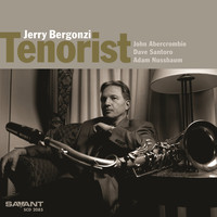 Jerry Bergonzi - Tenorist
