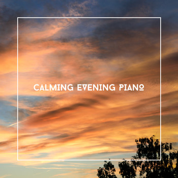 Relaxing Chill Out Music - Chill Out Series - Calming Evening Piano