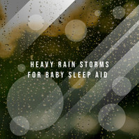 Relaxing Rain Sounds, Deep Sleep Music Collective, Rain Recorders - 16 Heavy Rain Storms for Baby Sleep Aid