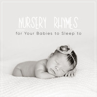 Lullaby Babies, Baby Sleep, Nursery Rhymes Music - #12 Comforting Nursery Rhymes for Your Babies to Sleep to