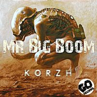Korzh - Mr Big Boom