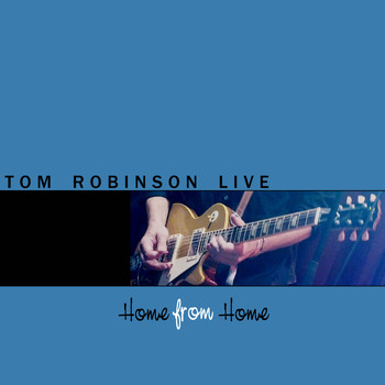 Tom Robinson - Home From Home, Vol. 2