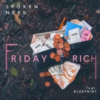 Spoken Nerd - Friday Rich (feat. Blueprint)