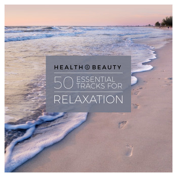 Various Artists - Health & Beauty - 50 Essential Tracks for Relaxation