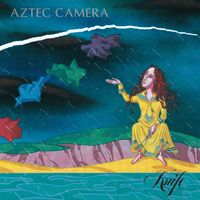 Aztec Camera - Knife (Expanded)