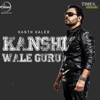 Kanth Kaler - Kanshi Wale Guru