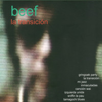 Beef - La Transición