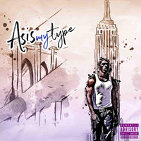 Asis - My Type (Explicit)