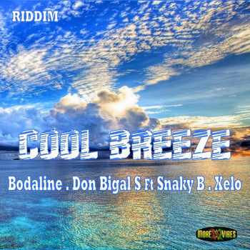 Bodaline, Don Bigal S & Xelo - Cool Breeze Riddim