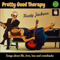 Rusty Jackson - Pretty Good Therapy