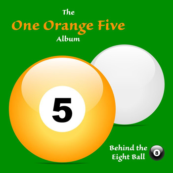 Behind the Eight Ball - One Orange Five