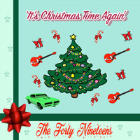 The Forty Nineteens - It's Christmas Time Again