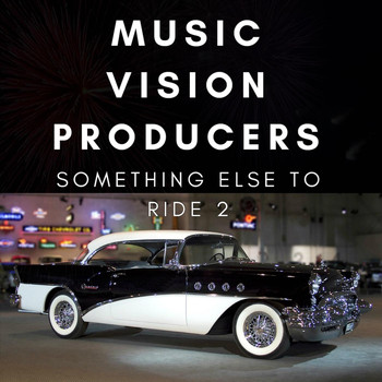 Music Vision Producers - Something Else to Ride 2!!