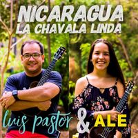 Luis Pastor - Nicaragua la Chavala Linda