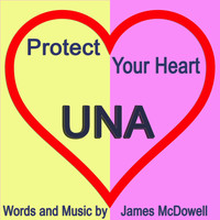 UNA - Protect Your Heart
