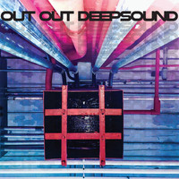 Out Out - Deepsound