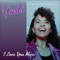 Yadi - I Love You More