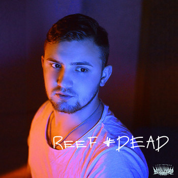 Reef - #Dead (Explicit)