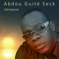 Abdou Guite Seck - Dénkaané