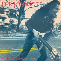 The Johnsons - Break Tomorrow's Day