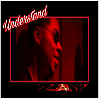 Zay - Understand (Explicit)