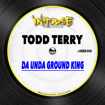 Todd Terry - Da Unda Ground King