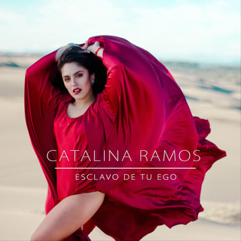Catalina Ramos - Esclavo de Tu Ego